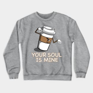 Your Soul Is Mine Crewneck Sweatshirt